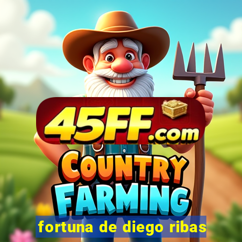 fortuna de diego ribas